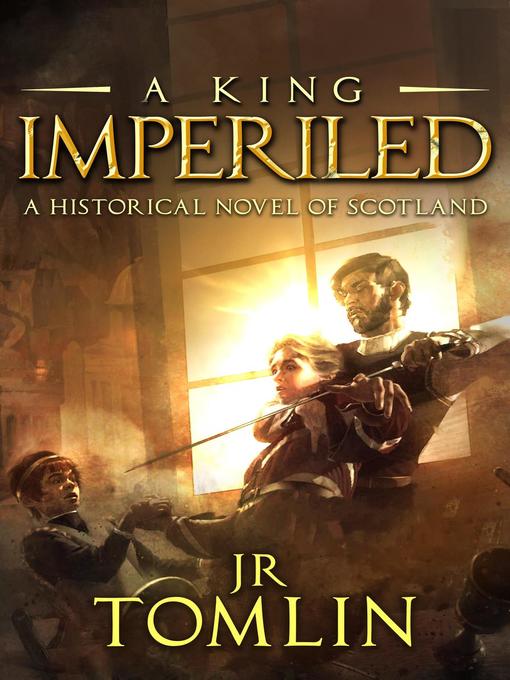 Title details for A King Imperiled by J. R. Tomlin - Available